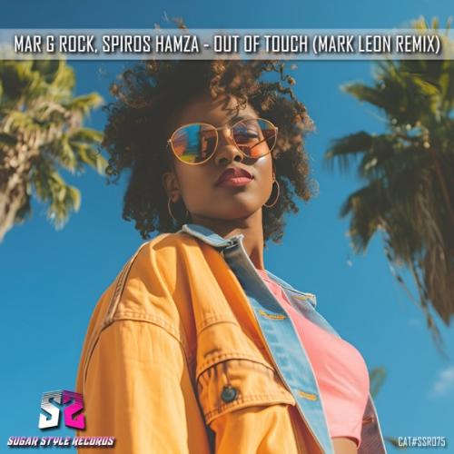Mar G Rock & Spiros Hamza - Out Of Touch (Mark Leon Remix)