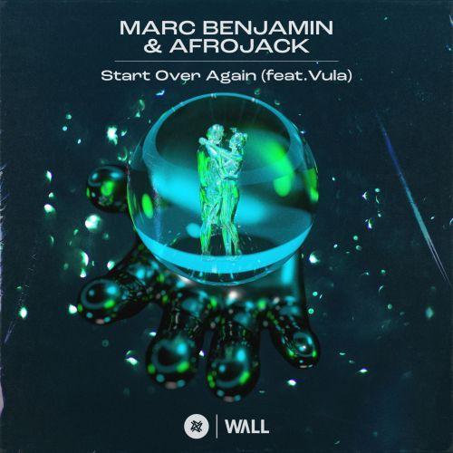Marc Benjamin, Afrojack feat. Vula - Start Over Again (feat. Vula)