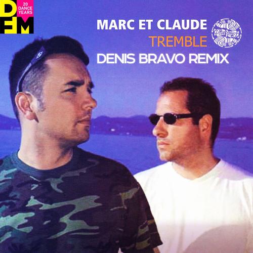 Marc Et Claude - Tremble (Denis Bravo Radio Edit)