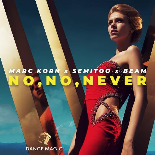 Marc Korn feat. Semitoo x Beam - No No Never