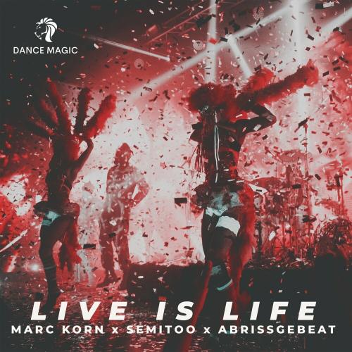 Marc Korn & Semitoo feat. Abrissgebeat - Live Is Life