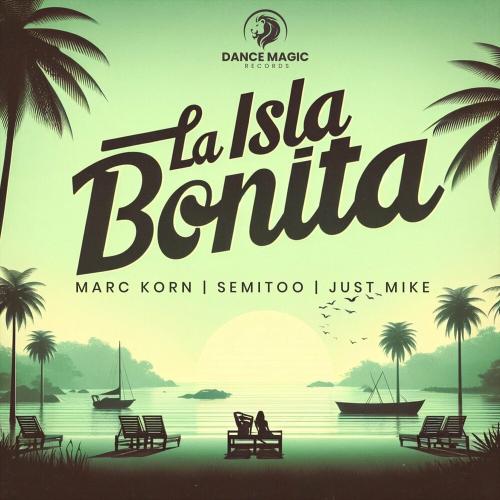 Marc Korn, Semitoo & Just Mike - La Isla Bonita