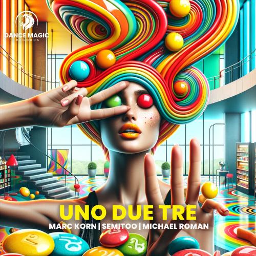 Marc Korn, Semitoo, Michael Roman - Uno Due Tre