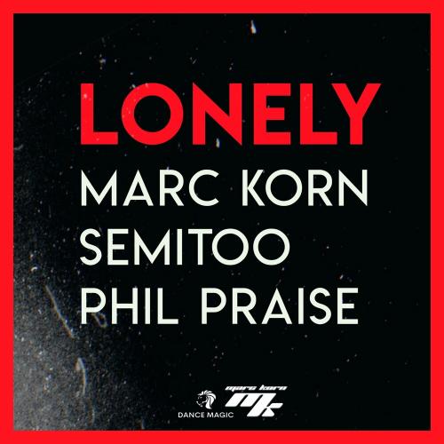 Marc Korn, Semitoo & Phil Praise - Lonely