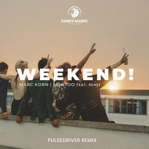 Marc Korn, Semitoo, Pulsedriver feat. Renee - Weekend
