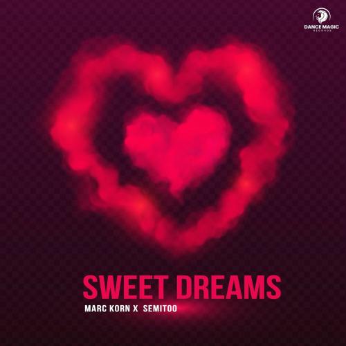 Marc Korn & Semitoo - Sweet Dreams (Extended Mix)
