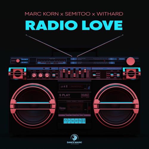 Marc Korn, Semitoo & Withard - Radio Love (Extended Mix)