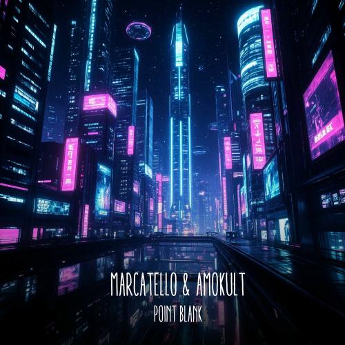 Marcatello & Amokult - Point Blank