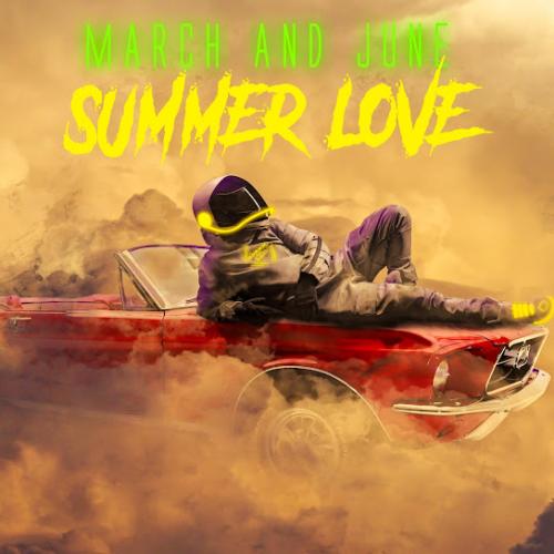 March and June - Summer Love