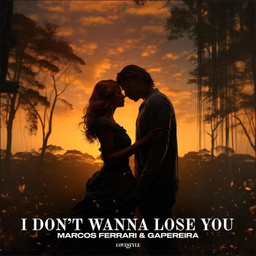 Marcos Ferrari, gapereira - I Don't Wanna Lose You
