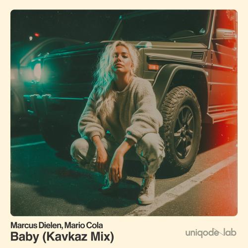 Marcus Dielen & Mario Cola - Baby (Kavkaz Mix)