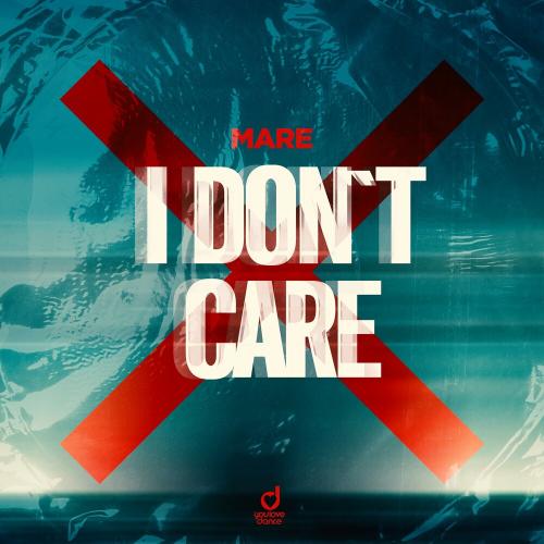 MARE - I Don't Care