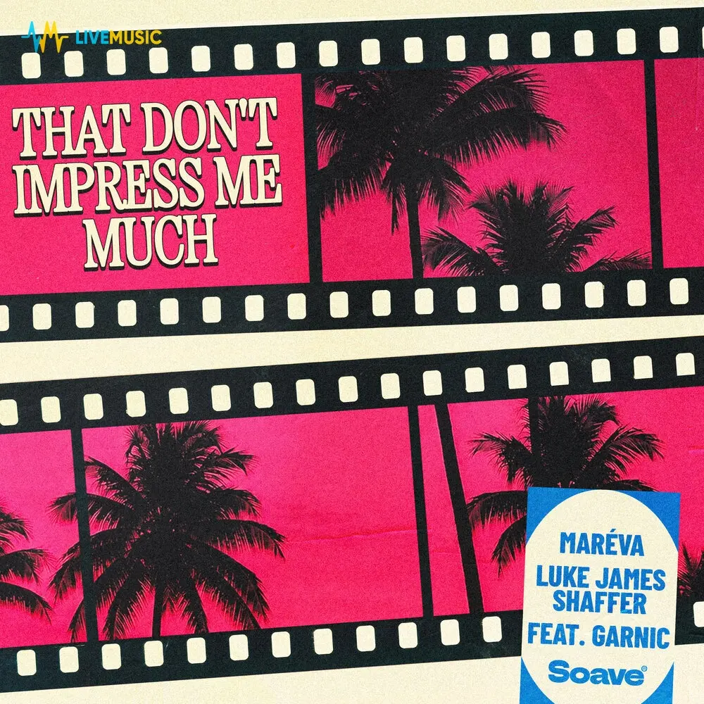 That Don't Impress Me Much - Mareva, Luke James Shaffer
