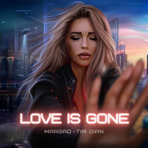 Love Is Gone - Margad & Tim Dian