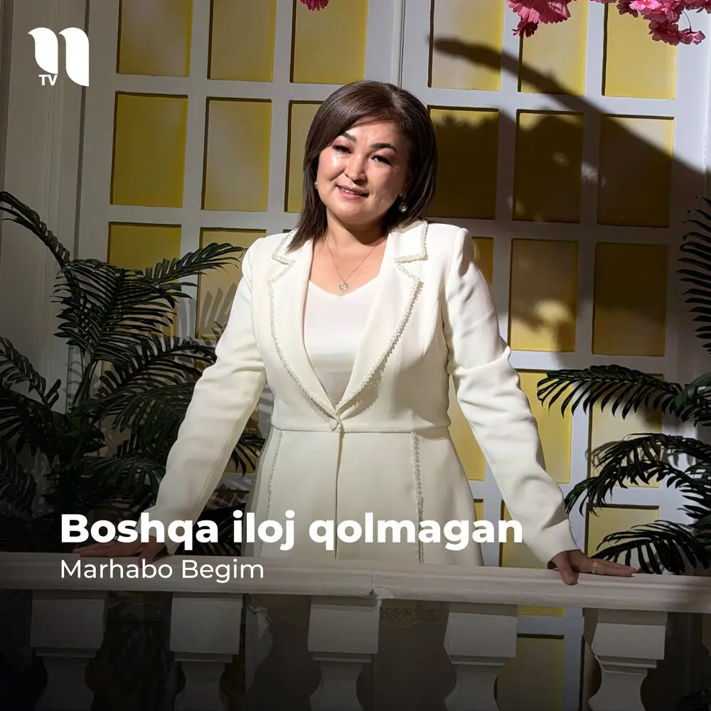 Boshqa Iloj Qolmagan - Marhabo Begim