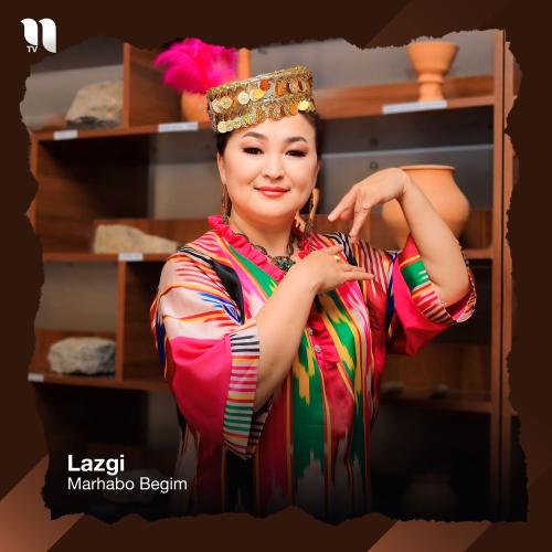 Marhabo Begim - Lazgi