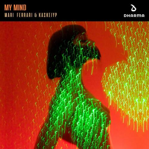 My Mind - Mari Ferrari & Kaskeiyp