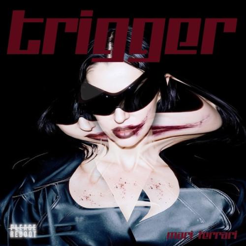 Mari Ferrari - Trigger