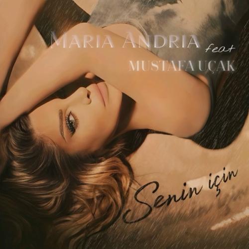 Senin İçin (feat. Mustafa Uçak) - Maria Andria