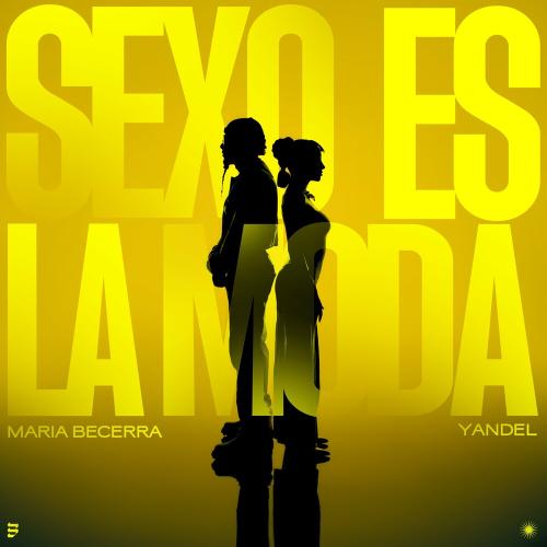 Maria Becerra feat. Yandel - Sexo Es La Moda