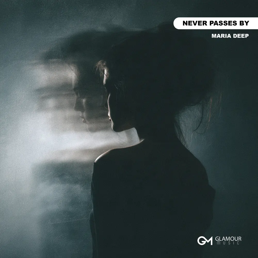 Never Passes By - MARIA DEEP