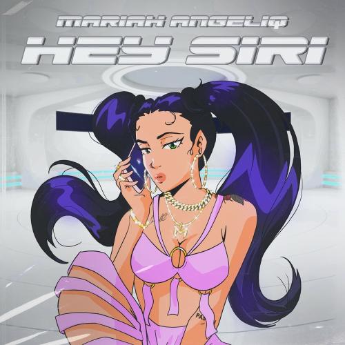 Mariah Angeliq - Hey Siri