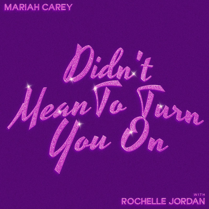 Didn't Mean To Turn You On - Mariah Carey