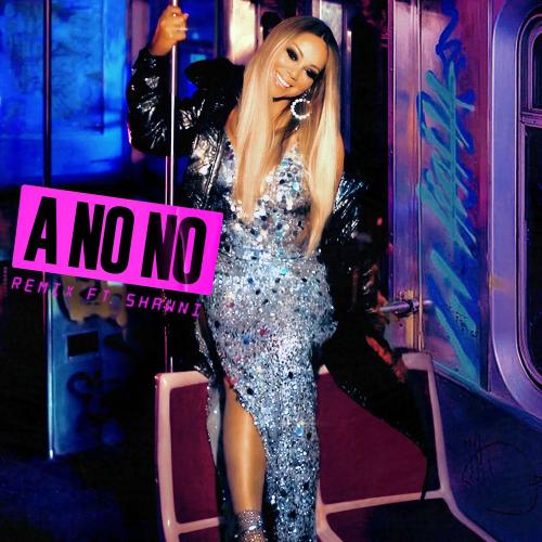 Mariah Carey feat. Shawni - A No No (Remix)