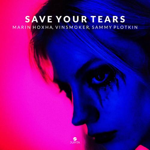Save Your Tears (feat. Sammy Plotkin) - Marin Hoxha & Vinsmoker