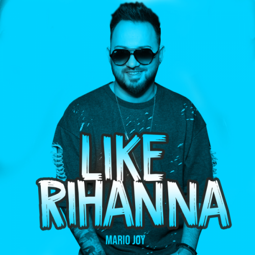 Like Rihanna - Mario Joy