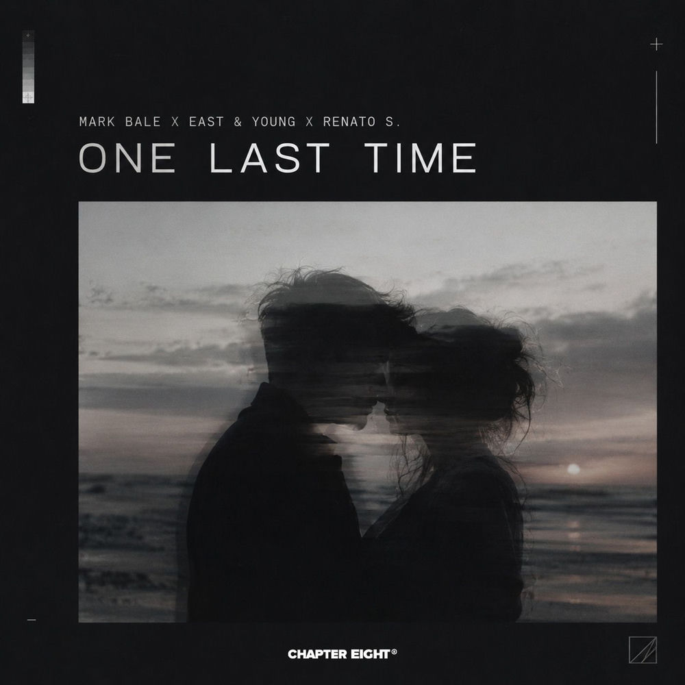 One Last Time - Mark Bale, East & Young & Renato S