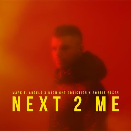 Mark F. Angelo feat. Midnight Addiction & Robbie Rosen - Next 2 Me