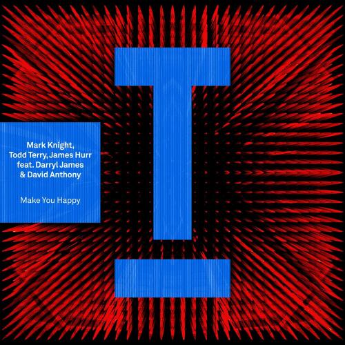 Mark Knight & Todd Terry & James Hurr feat. Darryl James & David Anthony - Make You Happy