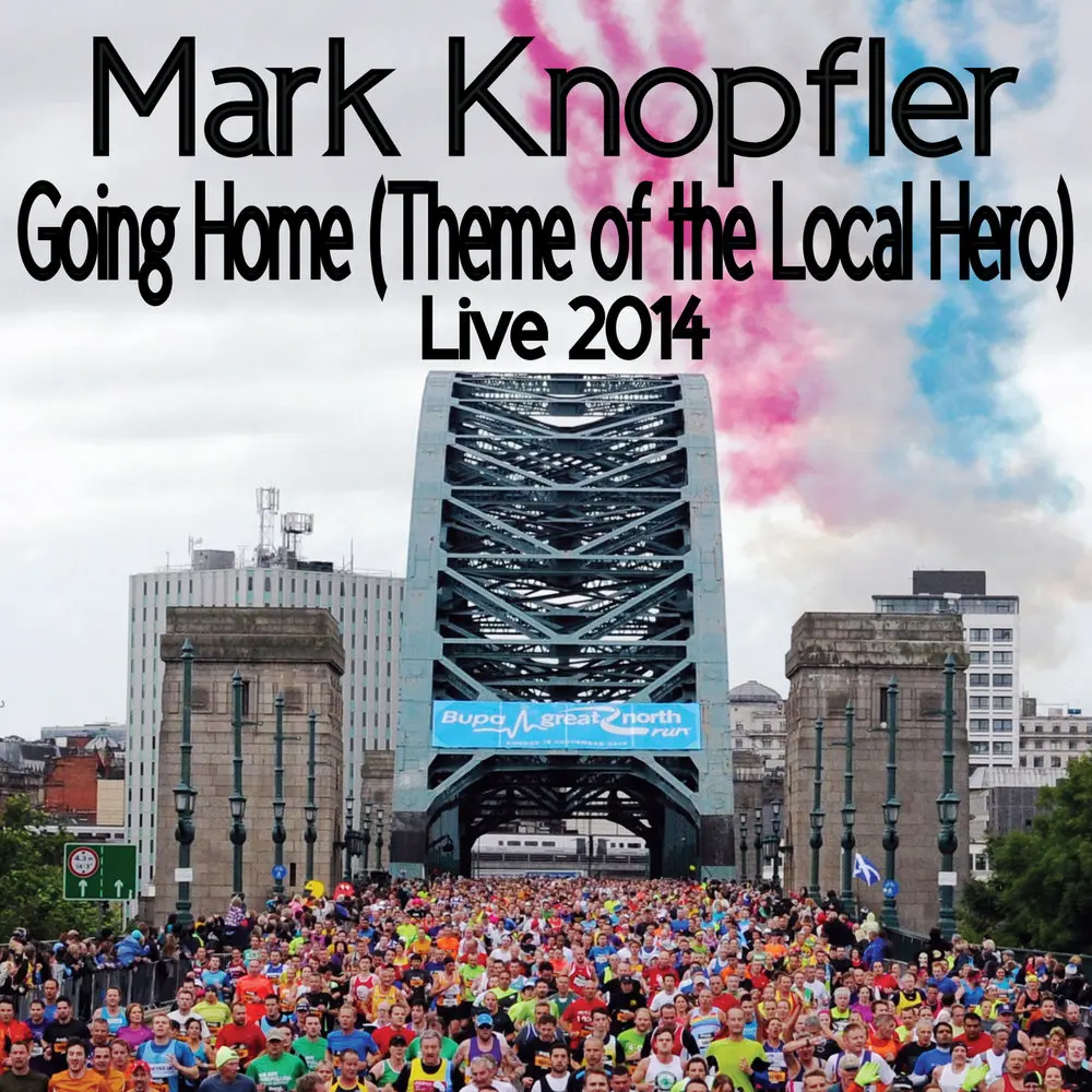 Going Home (Theme Of The Local Hero) (Live ⁄ 2014) - Mark Knopfler