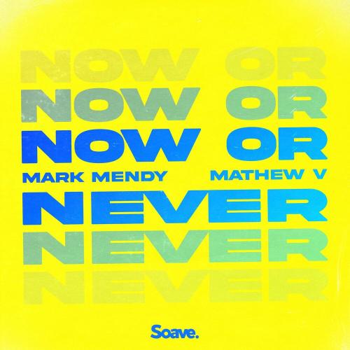 Mark Mendy & Mathew V - Now or Never