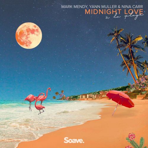 Mark Mendy & Yann Muller feat. Nina Carr - Midnight Love (À La Plage) 