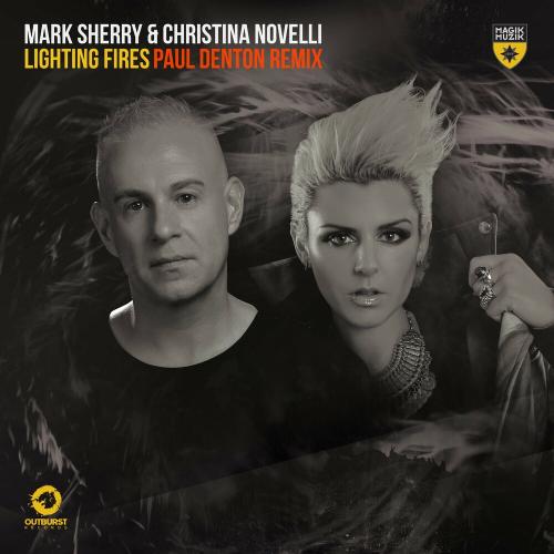 Mark Sherry feat. Christina Novelli - Lighting Fires (Paul Denton Remix)