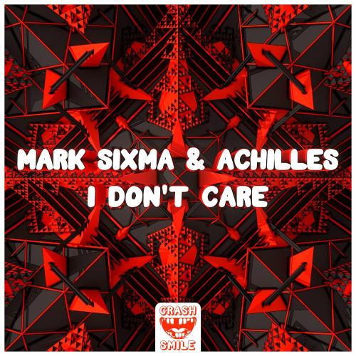 Mark Sixma feat. Achilles - I Don't Care