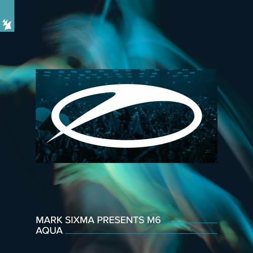 Mark Sixma feat. M6 - Aqua
