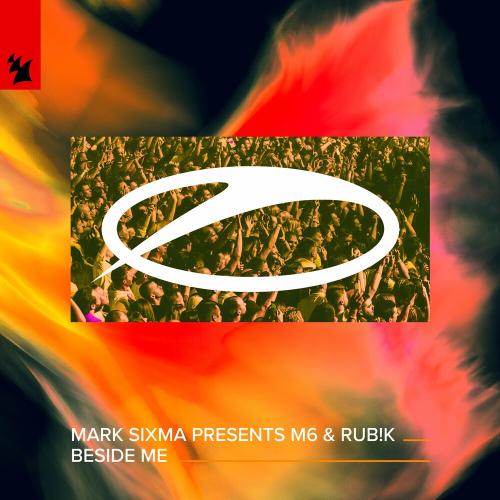Mark Sixma feat. M6 & Rub!k - Beside Me