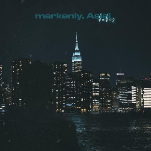 markeniy & Aslai - babes