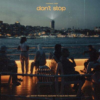 don't stop - markeniy,Aslai