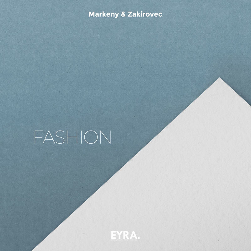 Fashion - Markeny & Zakirovec