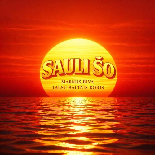 Markus Riva & Talsu Baltais Koris - Sauli Šo