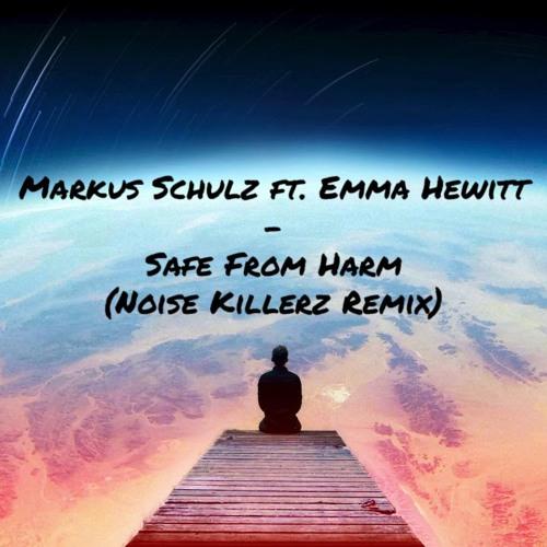Markus Schulz ft. Emma Hewitt - Safe From Harm (Noise Killerz Remix)