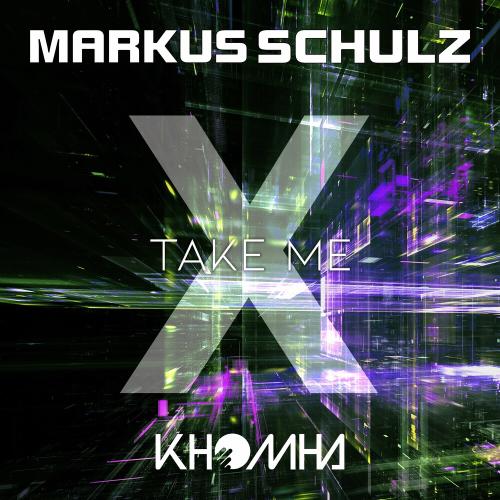 Markus Schulz & Khomha - Take Me