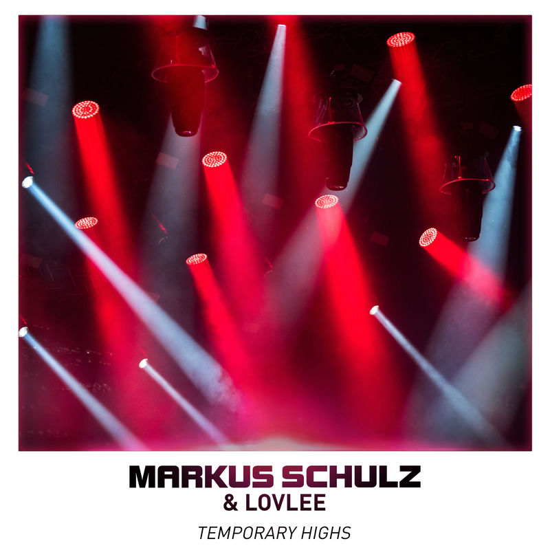 Temporary Highs - Markus Schulz & Lovlee