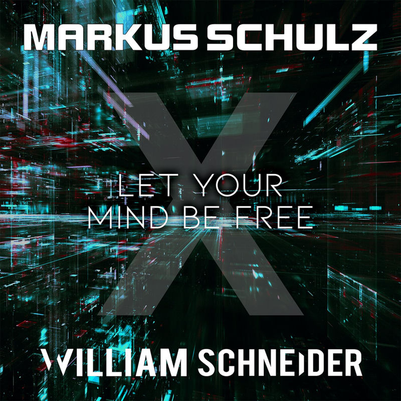 Let Your Mind Be Free - Markus Schulz & William Schneider