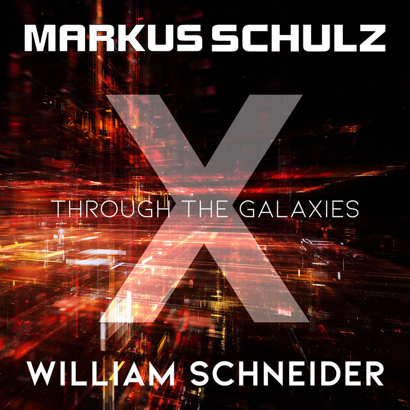 Through The Galaxies - Markus Schulz & William Schneider
