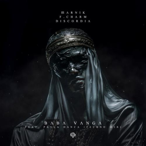 Marnik, F.Charm & Discordia - Baba Vanga (feat. Paula Dancă)